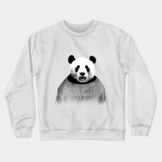 F*ck the wolrd, I'm a Panda! Crewneck Sweatshirt by 24julien